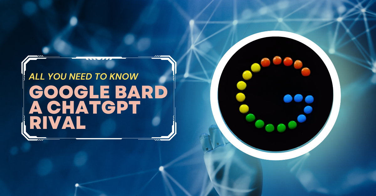 Google Bard Explained: Everything to Know About Google's ChatGPT Rival