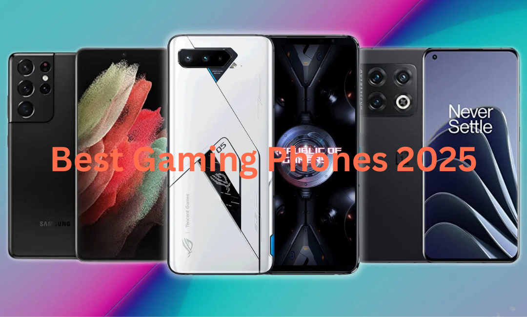 Top Gaming Phones of 2025: Best Picks for Power, Performance and Portable Play